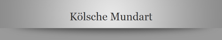 Klsche Mundart